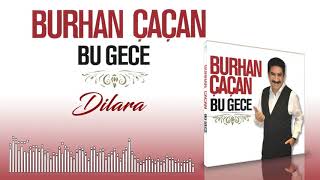 Burhan Çaçan  Dilara [upl. by Ecarg288]