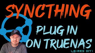 SyncThing Plugin on TrueNAS [upl. by Hterrag686]