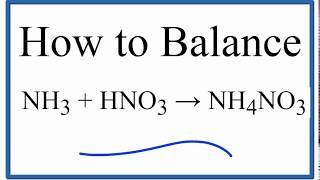 How to Balance NH3  HNO3  NH4NO3 ammonia plus nitric acid [upl. by Ranique493]