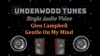 Glen Campbell  Gentle On My Mind  1968  Single Audio Video [upl. by Jasmin]