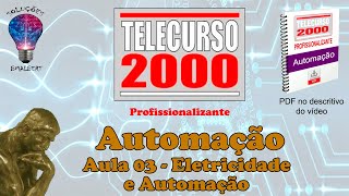 Telecurso 2000  Automação  03 Eletricidade e automação [upl. by Balbur824]