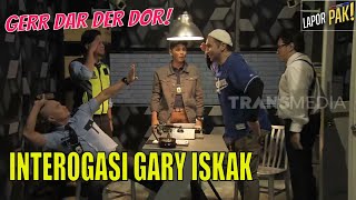 Petjaah Interogasi Gary Iskak Bikin Ngakak  LAPOR PAK 290422 Part 5 [upl. by Ennahtur260]