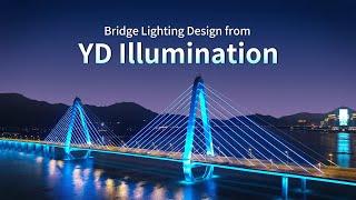 Bridge Lighting Design from YD Illumination [upl. by Chaille]