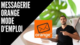 MESSAGERIE ORANGE MODE D’EMPLOI [upl. by Kalie]