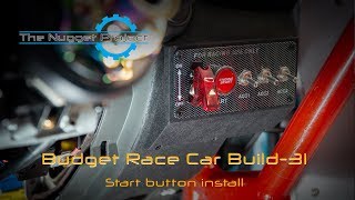 Budget Race Car Build  Part 31  Start Button Install [upl. by Rossie210]