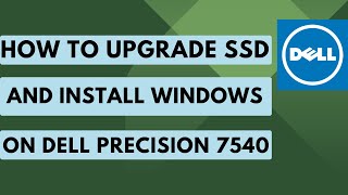 How to upgrade SSD and Install Windows 11 on Dell Precision 7540 [upl. by Nichol874]