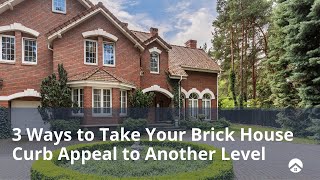 3 Ways to Take Your Brick House Curb Appeal to a Whole New Level [upl. by Fitting]