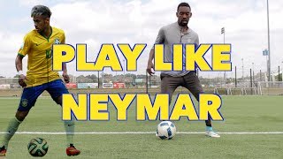 HOW TO PLAY LIKE NEYMAR JR  STEP BY STEP  SOCCER SKILLS [upl. by Ayatan574]