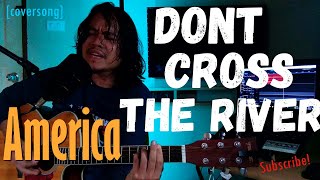 AMERICA Dont cross the river 1972 cover [upl. by Ecadnac358]