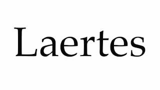 How to Pronounce Laertes [upl. by Yle]