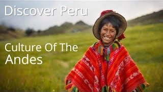 Discover Peru  Culture of the Andes [upl. by Malilliw]