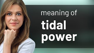 Understanding Tidal Power A Renewable Energy Source [upl. by Jewett]