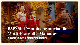 BAPS Shri Swaminarayan Mandir MurtiPratishtha Mahotsav Nadiad India 7 Dec 2023 [upl. by Derdle]