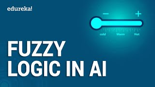 Fuzzy Logic in Artificial Intelligence  Introduction to Fuzzy Logic amp Membership Function  Edureka [upl. by Etteluap]