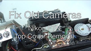 Fix Old Cameras Nikkormat FT N Top Cover and Prism Removal [upl. by Tammany]