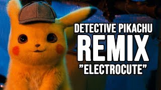 POKÉMON Detective Pikachu REMIX  quotELECTROCUTEquot  Song by Endigo [upl. by Darrick]