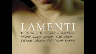 Lamenti  Le Concert dAstrée Emmanuelle Haïm [upl. by Olsson]