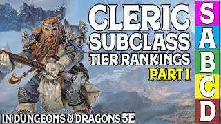 Cleric Subclass Tier Ranking Part 1 of 2 in Dungeons amp Dragons 5e [upl. by Adabelle50]