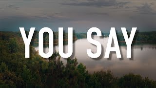 You Say  Lyric Video Lauren Daigle [upl. by Newman]