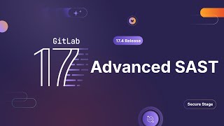 GitLab Advanced SAST Accelerating Vulnerability Resolution [upl. by Oirretna]