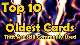 Top 10 Oldest Cards That Are Still Commonly Used in YuGiOh [upl. by Dirgis]