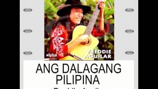 Freddie Aguilar  ANG DALAGANG PILIPINA Lyric Video [upl. by Boles]