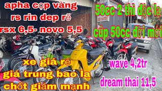 58 xe đẹp lại về apha vàng cọpdream thái 115rs rin rẽ novo 55rsx có 65tr nhanh lẹ là chốt ạ [upl. by Danziger782]