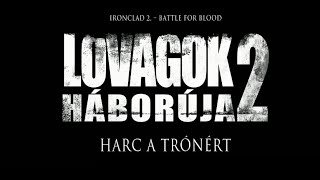 Lovagok háborúja 2 Harc a trónért Ironclad 2  Szinkronizált előzetes 16 [upl. by Burtie]