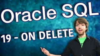 Oracle SQL Tutorial 19  ON DELETE SET NULL and CASCADE [upl. by Grof]