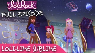 LoliRock  Season 2 Episode 16  LoliLime Sublime 💖 FULL EPISODE 💖 [upl. by Mossberg]