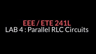 Lab 4  Experiments on Parallel RC RL and RLC Circuits [upl. by Amarillis153]