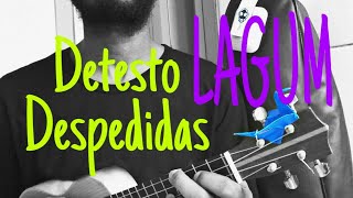 Detesto Despedidas  Lagum  Tutorial Ukulele  Versão Facilitada  Acordes Simples [upl. by Eikcaj]