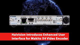 Haivision Introduces Enhanced User Interface for Makito X4 Video Encoder [upl. by Ativoj]