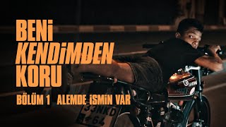 Beni Kendimden Koru  Alemde İsmin Var  Bölüm 1 [upl. by Ettedranreb]