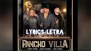 Grupo Firme Ft  Jesús Chairez  José Gómez  Pancho Villa LyricsLetra [upl. by Palladin]