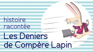 Les deniers de Compère Lapin  Histoire racontée [upl. by Latif709]