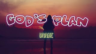 Gods Plan Lyrics Video Drake [upl. by Nicholl]