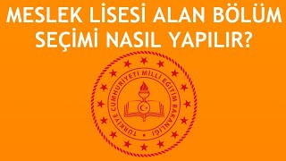 Meslek Lisesi Alan Bölüm Seçimi Nasıl Yapılır [upl. by Ettelimay]