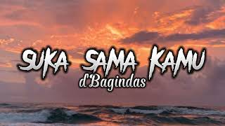 DBagindas  Suka Sama Kamu lyrics [upl. by Veal]