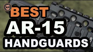 Best AR15 Handguards 📍  The Best Options Reviewed  Gunmann [upl. by Fosdick]