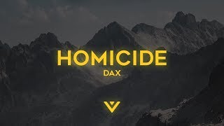 Dax  Homicide Lyrics [upl. by Emile573]