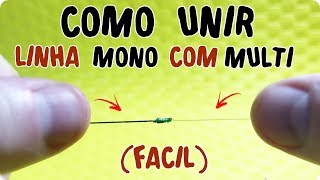 NÃ³ para Unir Linha Multi com Mono Pescas e Dicas [upl. by Arotahs]