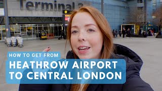 How to Get from Heathrow Airport to Central London Updated 2024 [upl. by Silverman113]