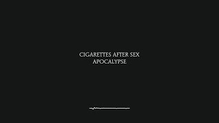 Apocalypse  Cigarettes After Sex Lyrics [upl. by Kippy273]