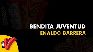 Bendita Juventud Enaldo Barrera Vídeo Letra  Sentir Vallenato [upl. by Sikes695]