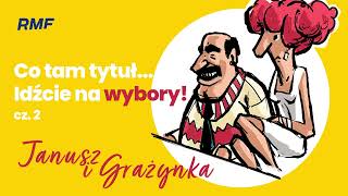 Co tam tytuł idźcie na wybory cz2  Janusz i Grażynka [upl. by Shetrit]