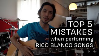 Top 5 Mistakes When Performing Rico Blanco Songs [upl. by Eilyac]