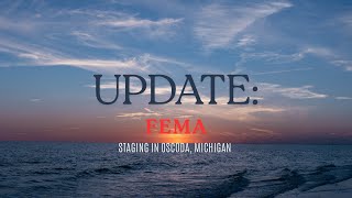 UPDATE FEMA Staging in Oscoda Michigan [upl. by Adlaremse]