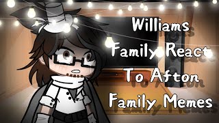 Williams Family React To Afton Family Memes  Very Bad Quality  Lazy  Read Desk [upl. by Acacia]