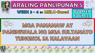 ARALING PANLIPUNAN 5  QUARTER 4 WEEK 3  4  MGA PANANAW AT PANINIWALA NG MGA SULTANATO [upl. by Bernadette]